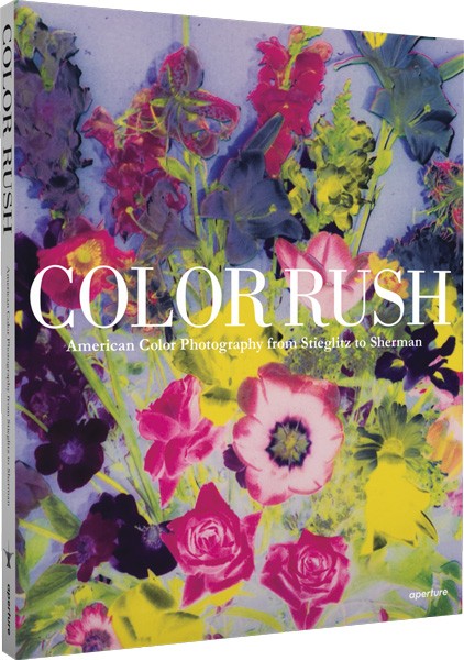 Color Rush: American Color Photography from Stieglitz to Sherman