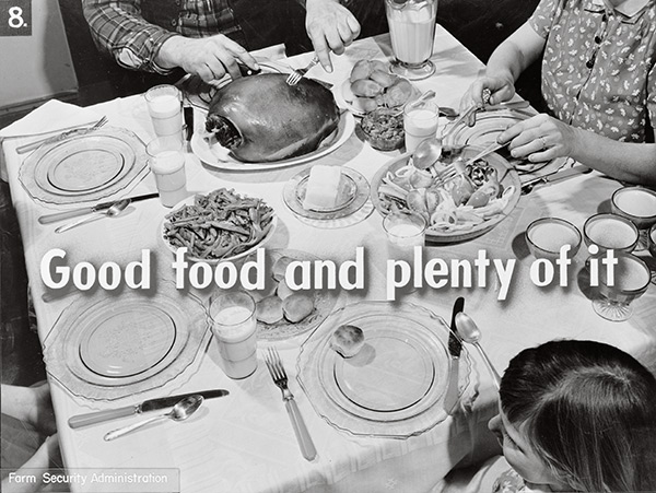 Farm Security Administration, photographs from Today’s Storage Is Tomorrow’s Dinner, 1942 Courtesy the Library of Congress Prints and Photographs Division 