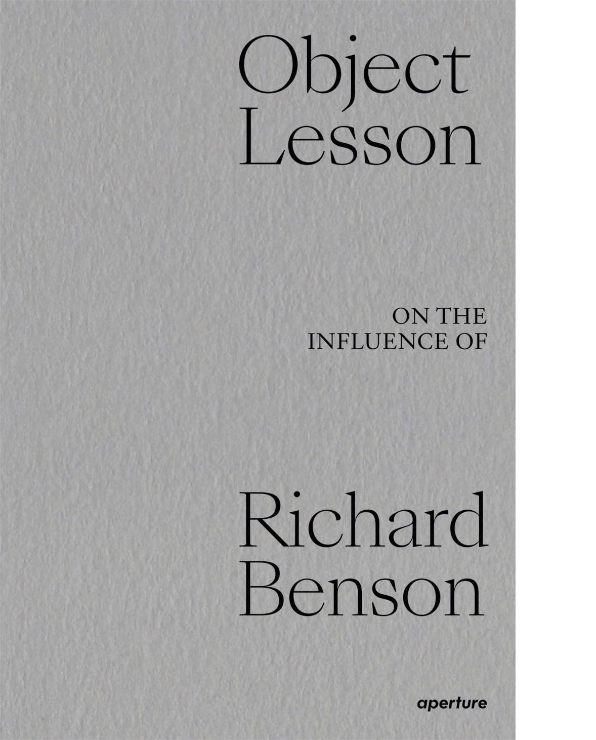 Cover of <em>Object Lesson: On the Influence of Richard Benson</em> (Aperture, 2022)”>
		</div>
		<div class=